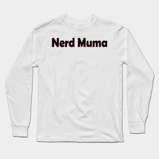 Nerd muma Long Sleeve T-Shirt